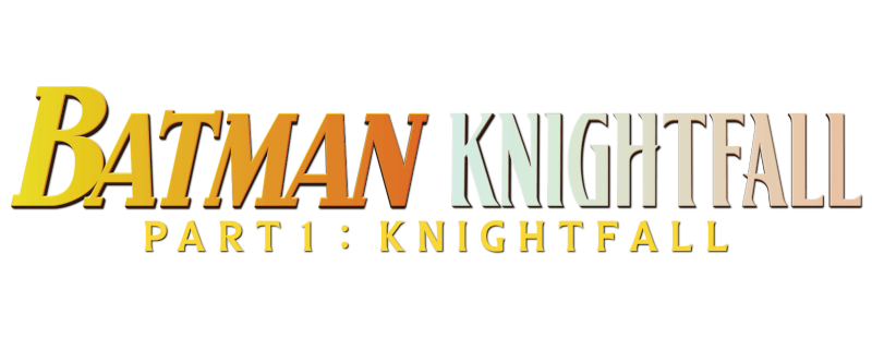 Batman: Knightfall Part 1: Knightfall