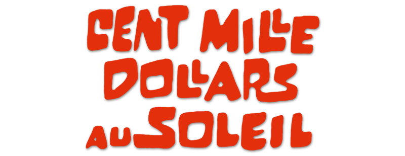 Cent Mille Dollars au soleil