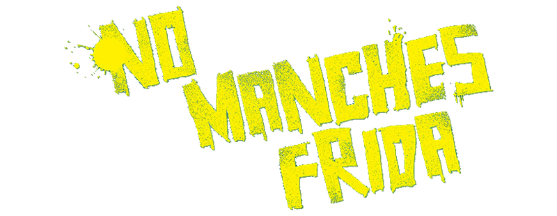 No manches, Frida