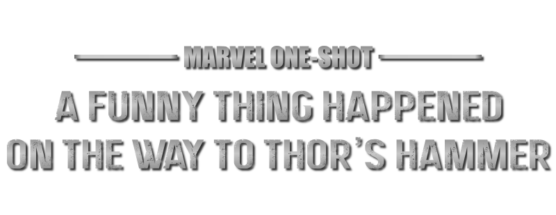 Marvel One-Shot: Thor'un Çekici'nin Yolunda Komik Bir Şey